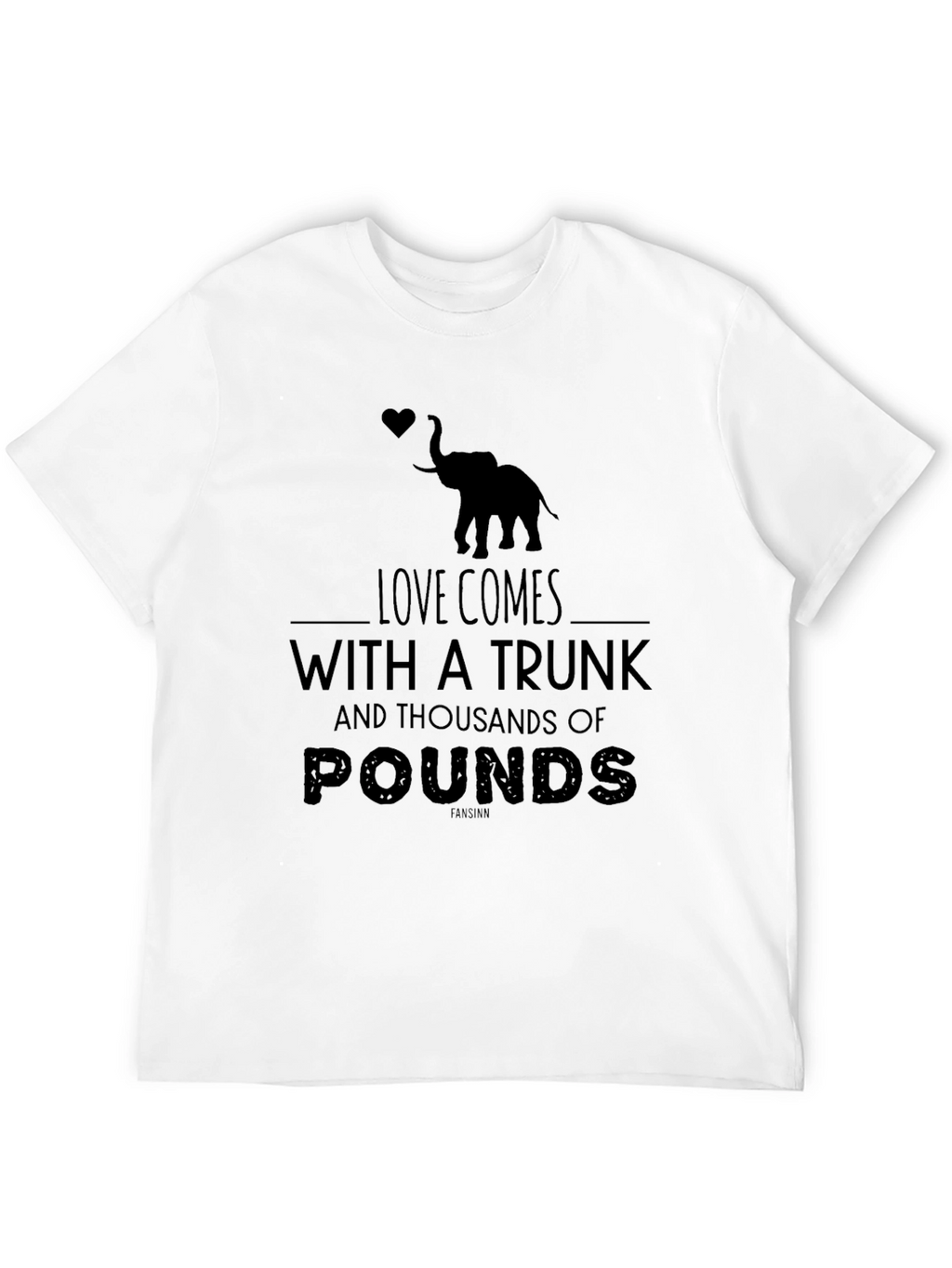 Love Comes With A Trunk T-Shirt