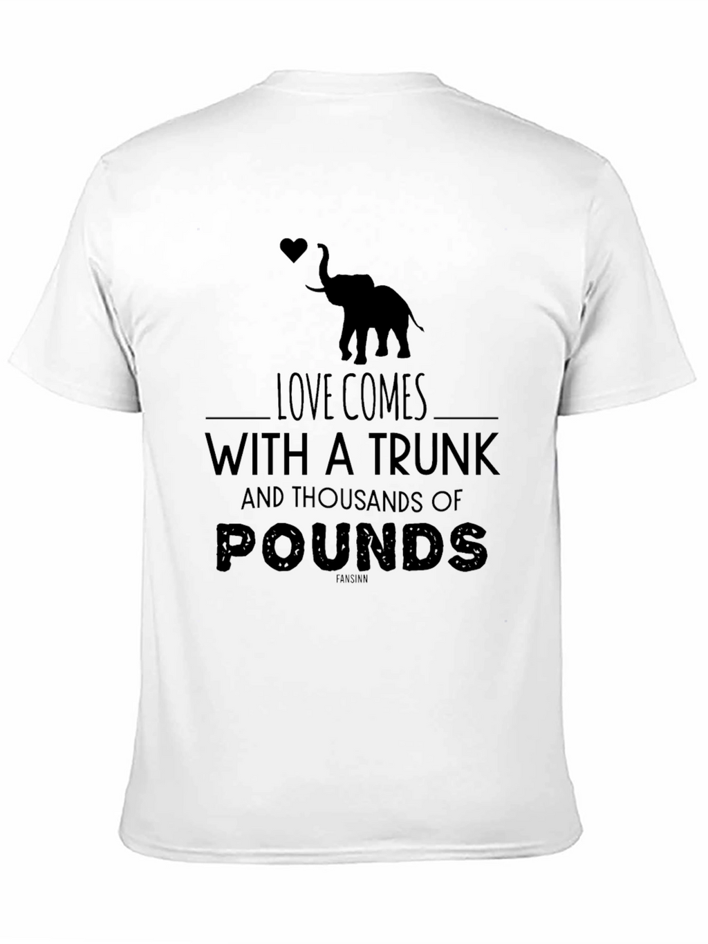 Love Comes With A Trunk T-Shirt