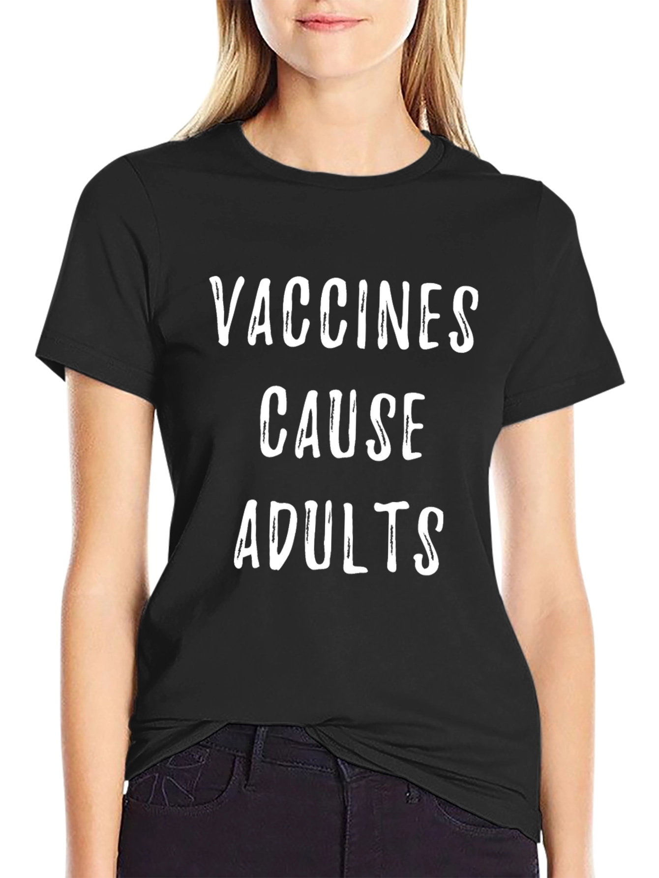 Vaccines Cause Adults Funny Sarcastic T-Shirt