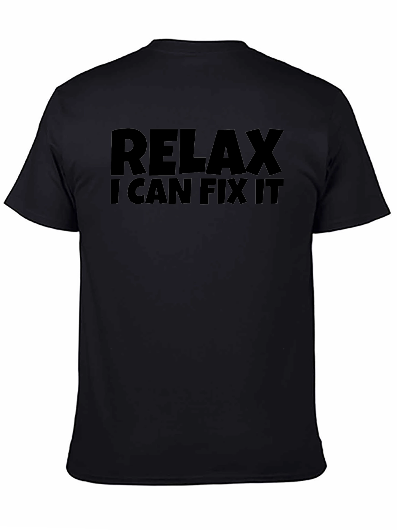 Relax I Can Fix It T-Shirt - Funny Slogan Tee