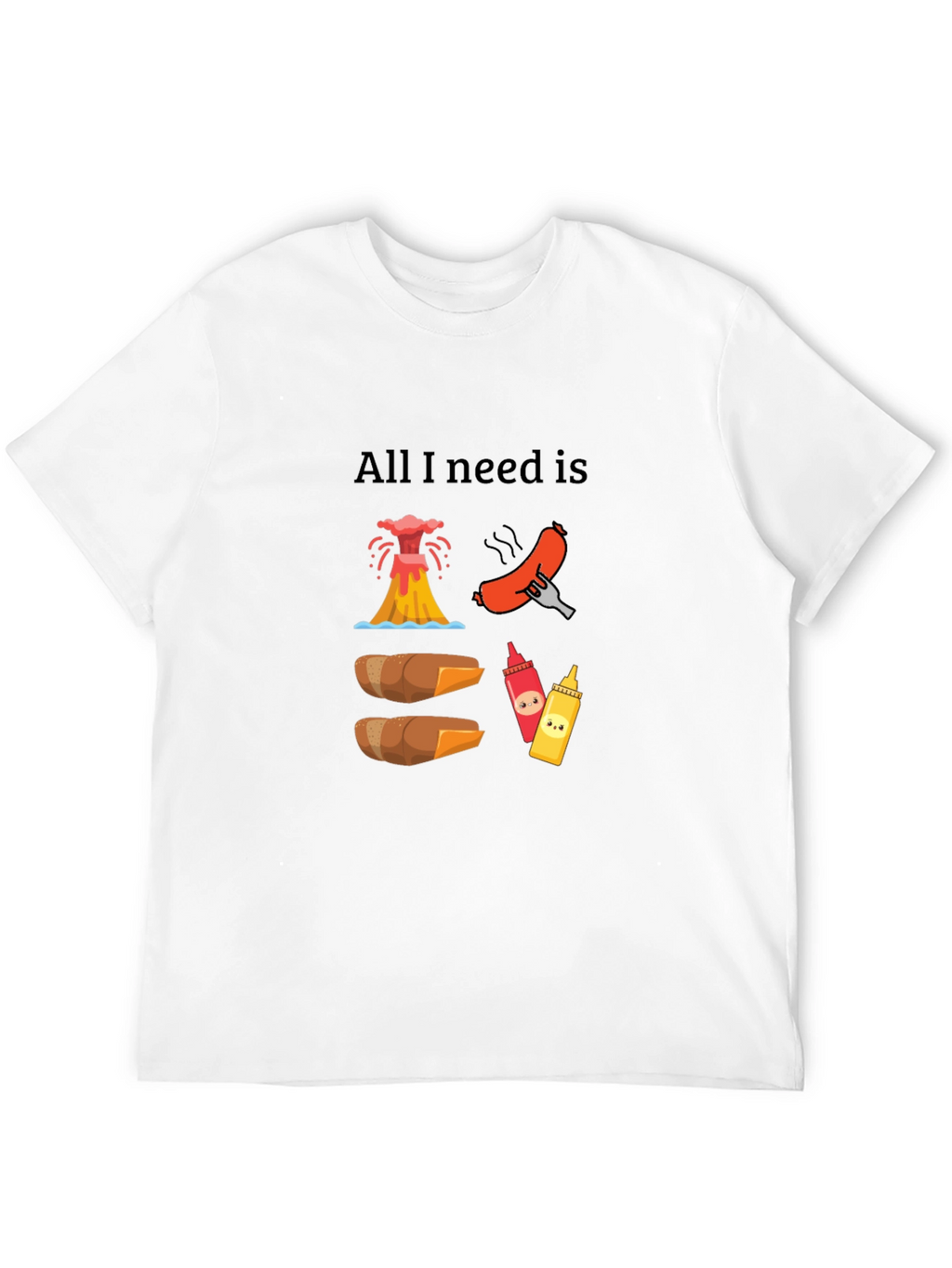 All I Need Is Hot Dogs Funny Graphic T-Shirt