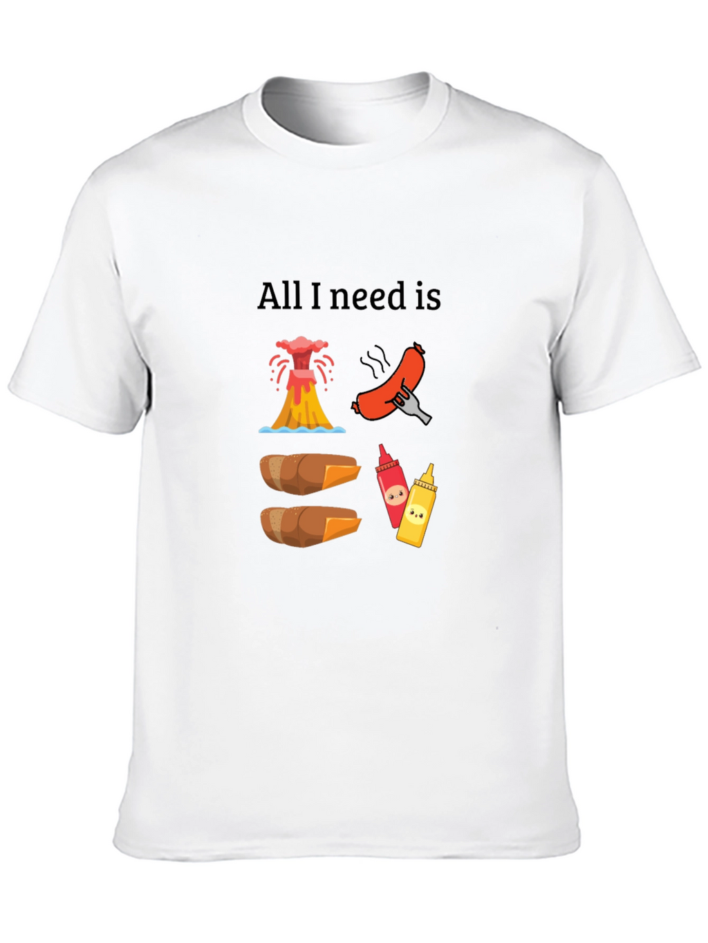 All I Need Is Hot Dogs Funny Graphic T-Shirt