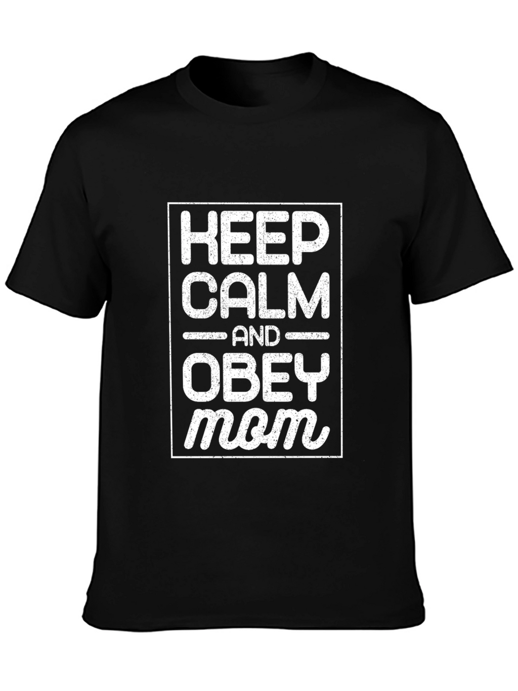 Keep Calm and Obey Mom Black T-Shirt