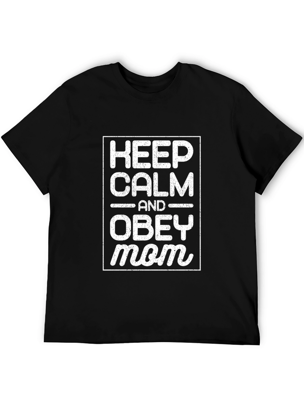 Keep Calm and Obey Mom Black T-Shirt