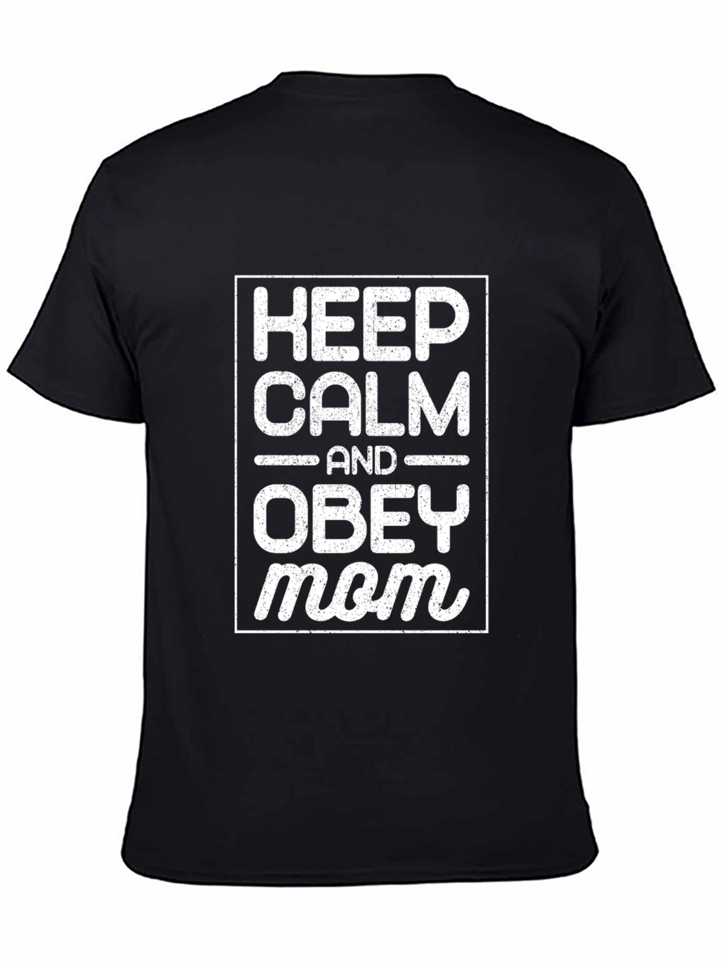 Keep Calm and Obey Mom Black T-Shirt