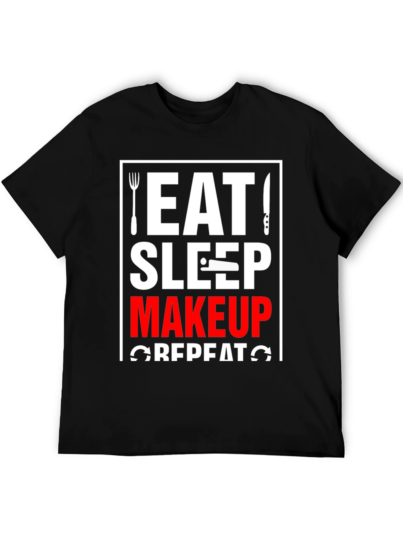 Eat Sleep Makeup Repeat Graphic Tee