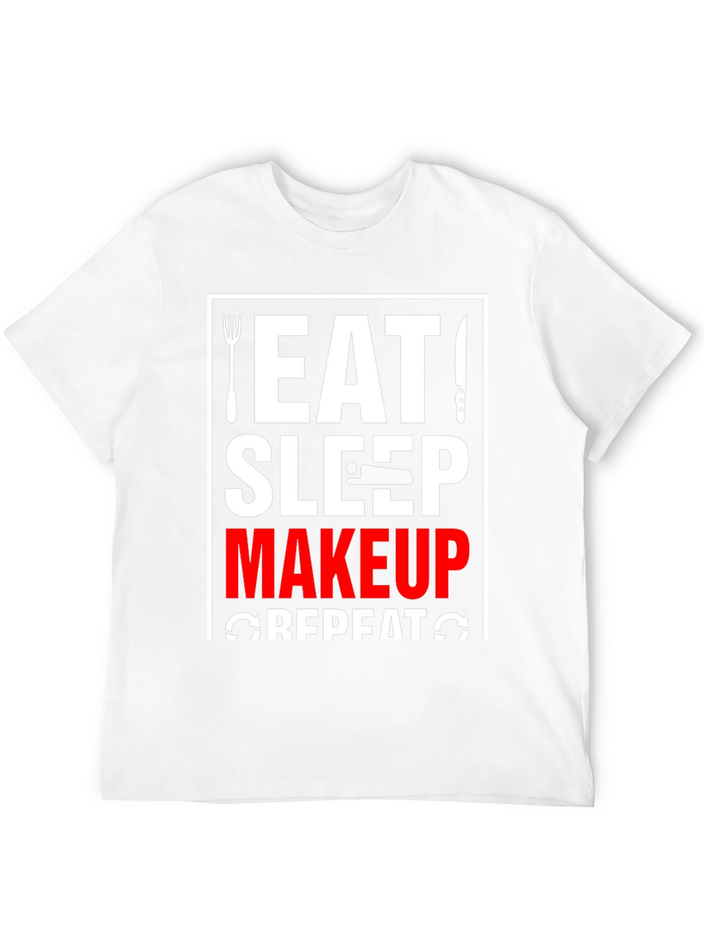 Eat Sleep Makeup Repeat Graphic Tee