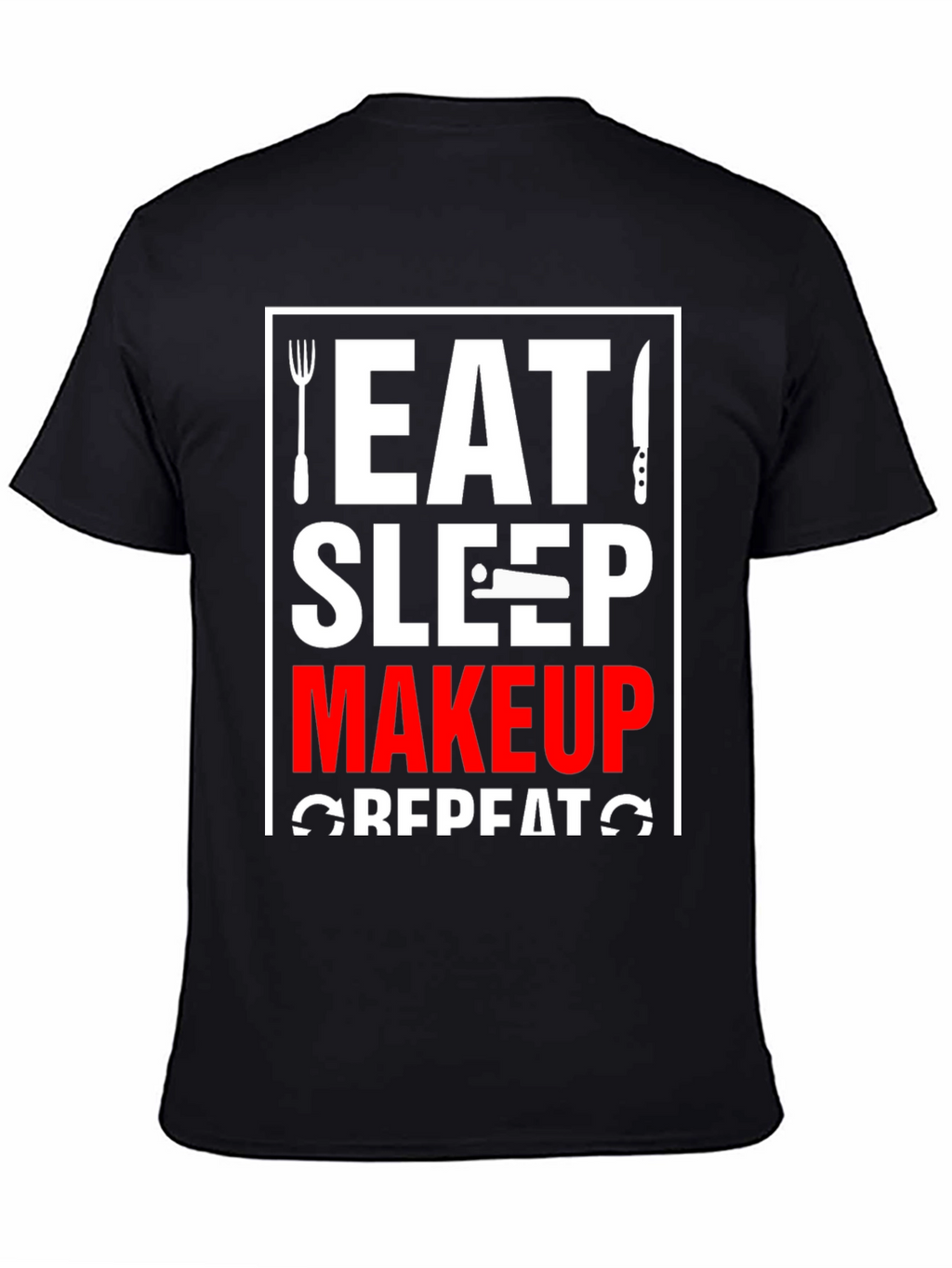 Eat Sleep Makeup Repeat Graphic Tee