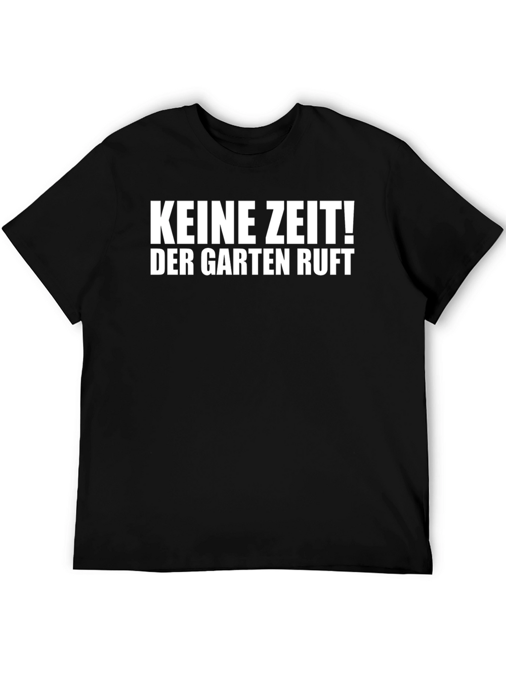 Keine Zeit! Der Garten Ruft Black T-Shirt