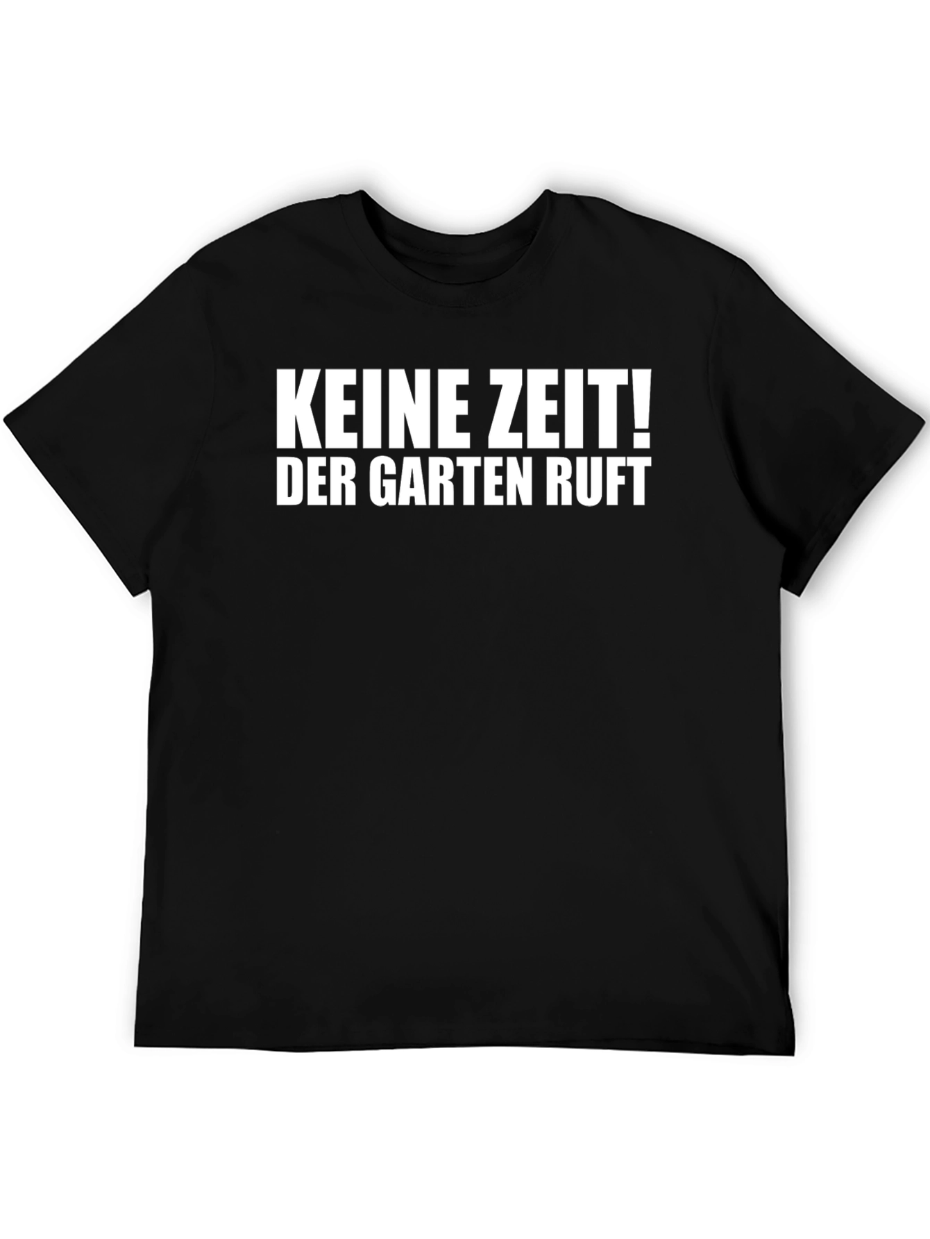 Keine Zeit! Der Garten Ruft Black T-Shirt