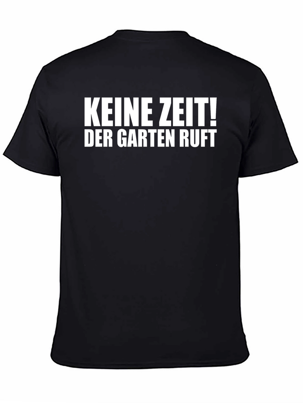 Keine Zeit! Der Garten Ruft Black T-Shirt