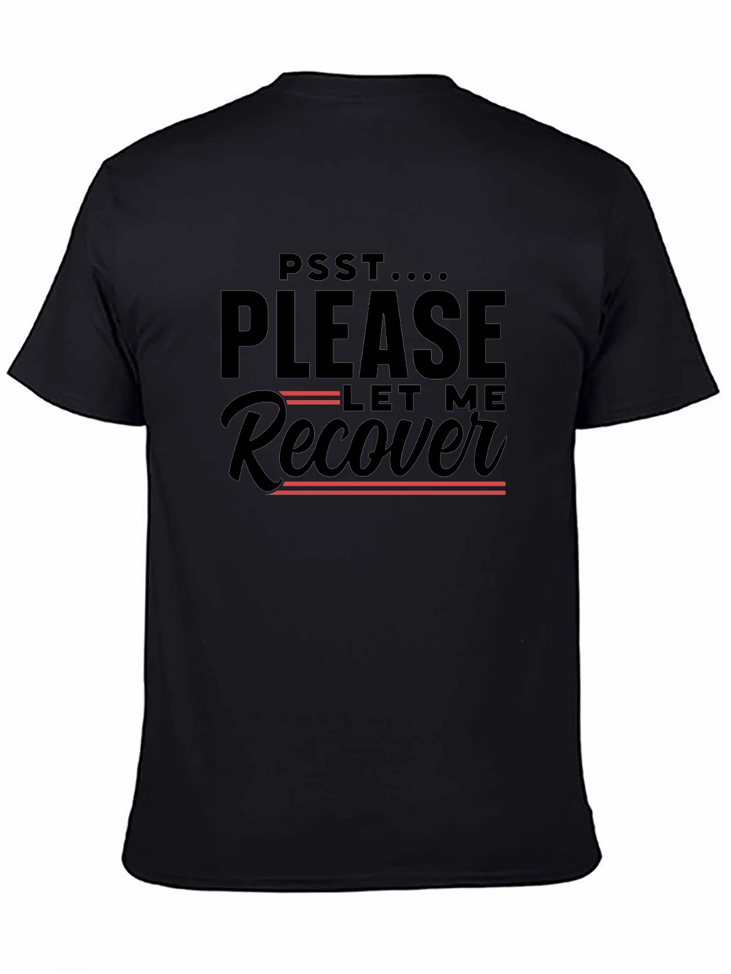 Please Let Me Recover Graphic T-Shirt