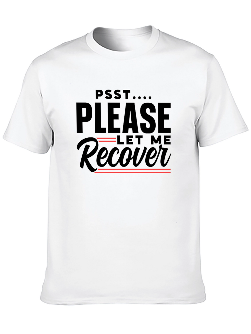 Please Let Me Recover Graphic T-Shirt