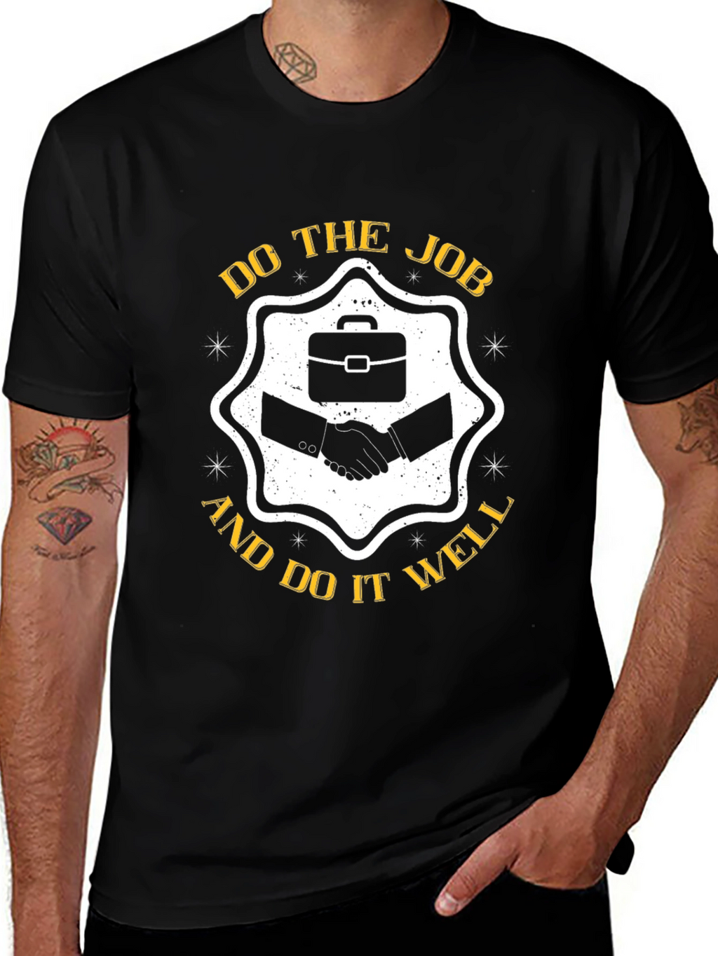 Do The Job And Do It Well T-Shirt