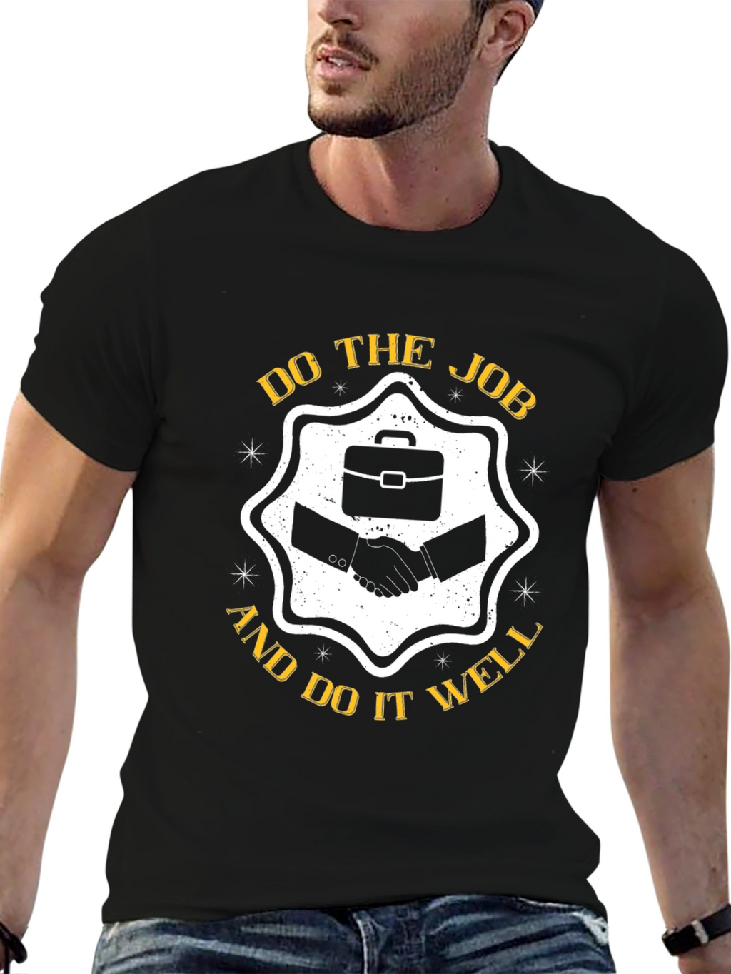 Do The Job And Do It Well T-Shirt
