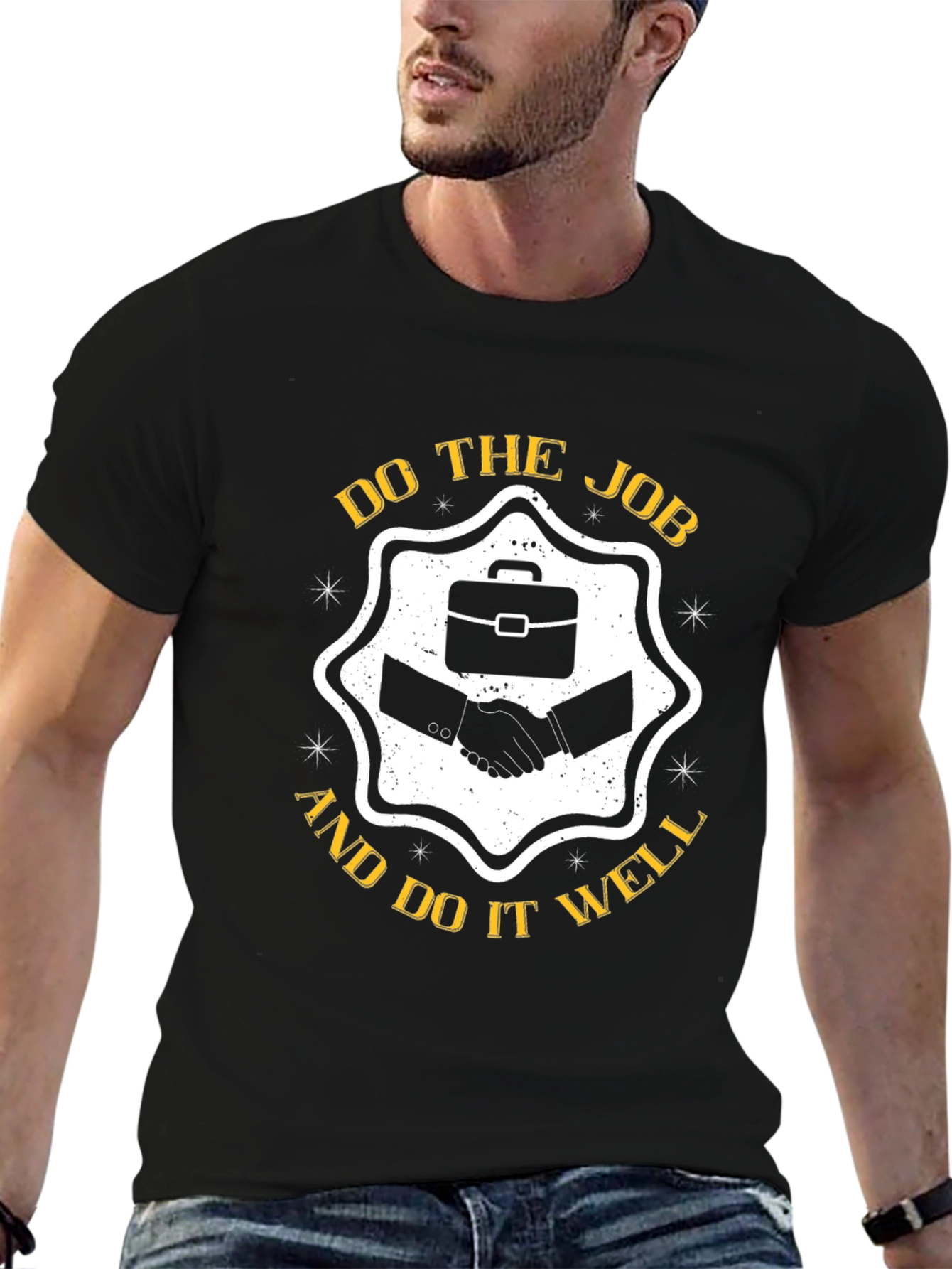 Do The Job And Do It Well T-Shirt