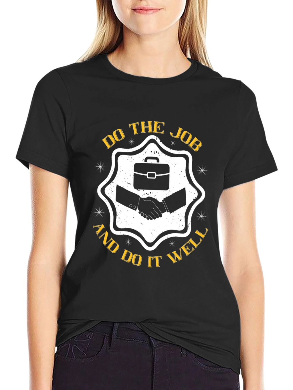 Do The Job And Do It Well T-Shirt