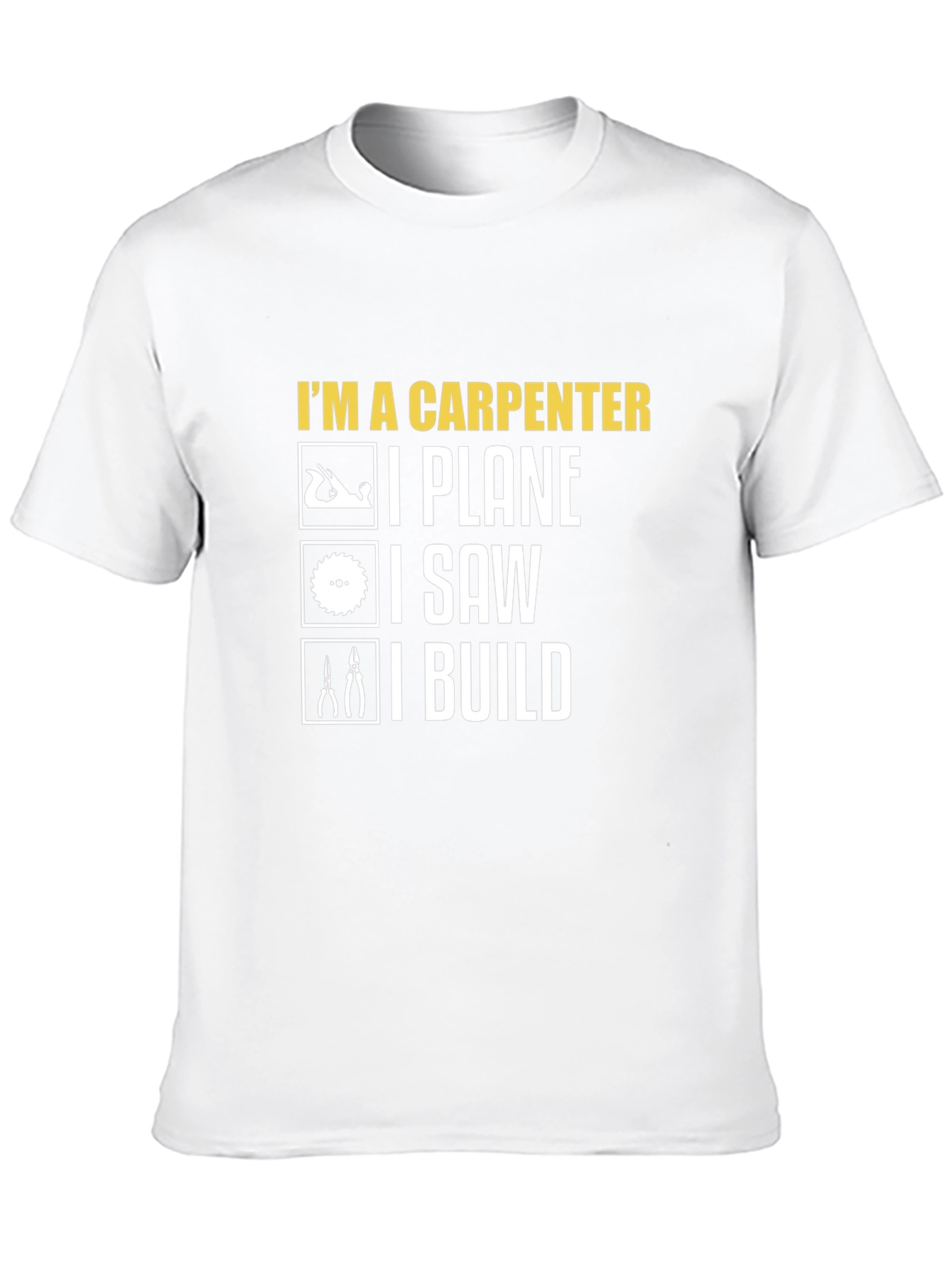 Carpenter T-Shirt: I Plane I Saw I Build Tee