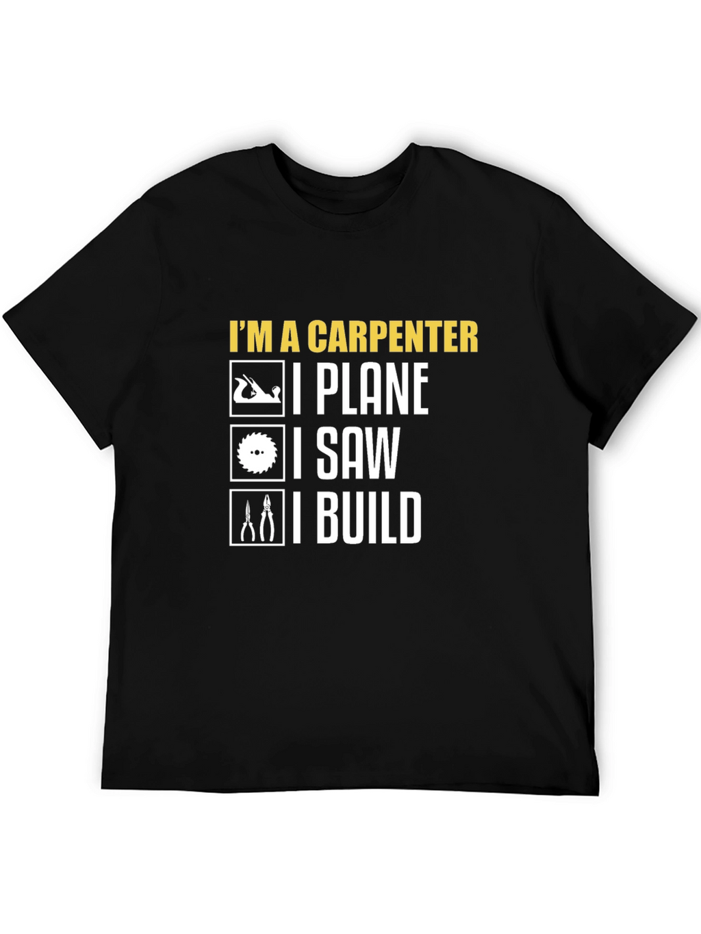Carpenter T-Shirt: I Plane I Saw I Build Tee