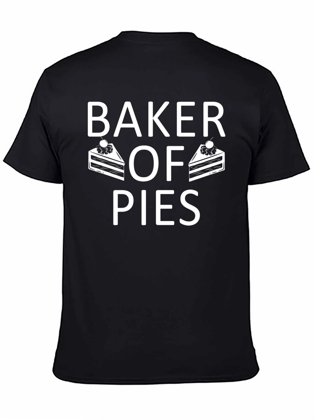 Baker of Pies T-Shirt - Cute Baking Tee