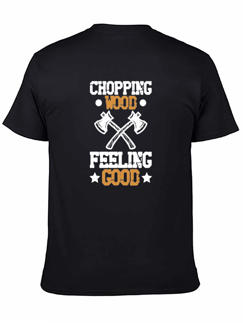 Chopping Wood Feeling Good Tee