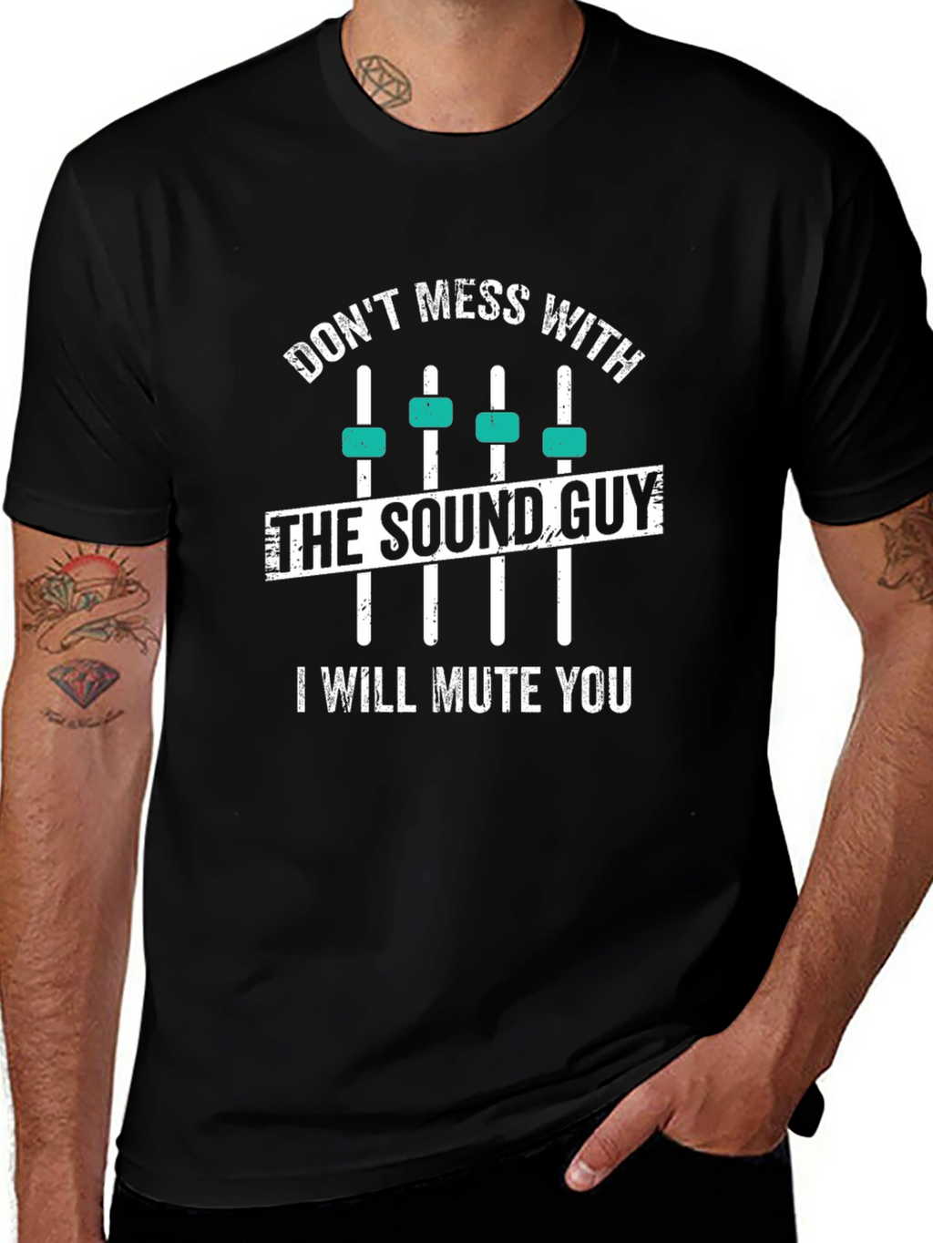 Dont Mess With The Sound Guy T-Shirt