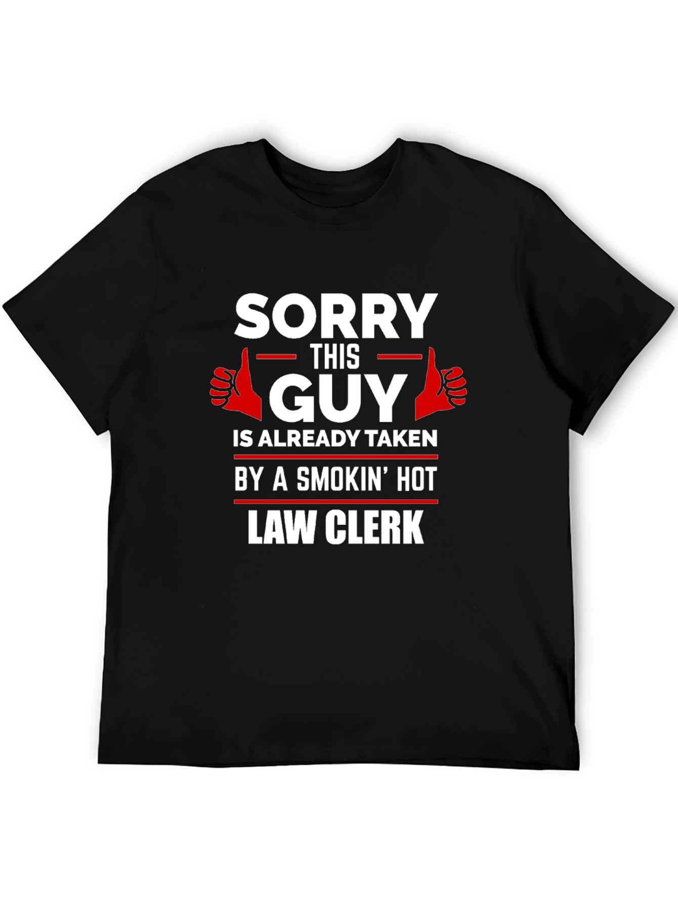 Sorry This Guy Taken By Hot Law Clerk T-Shirt