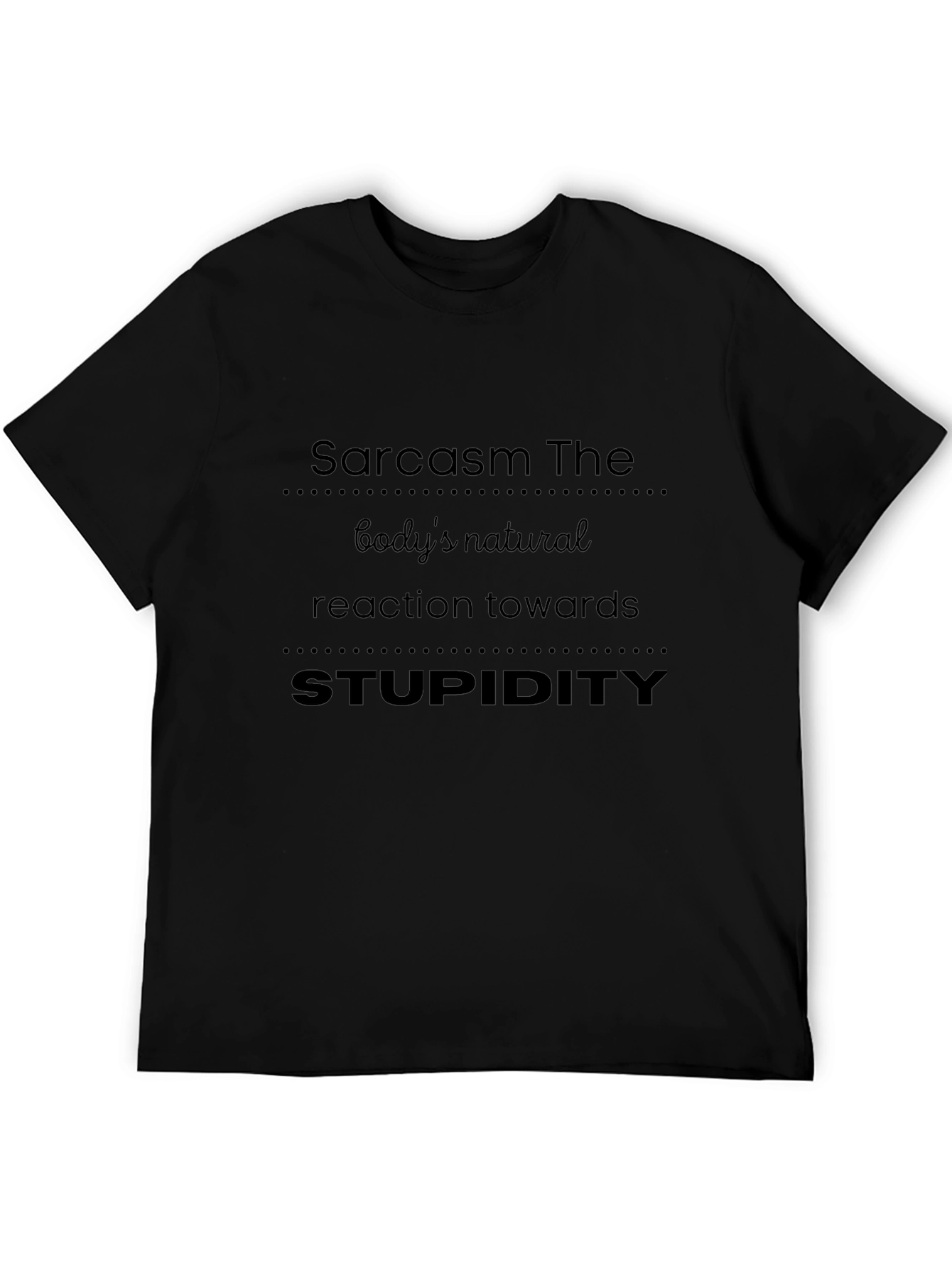Sarcasm The Bodys Natural Reaction T-Shirt
