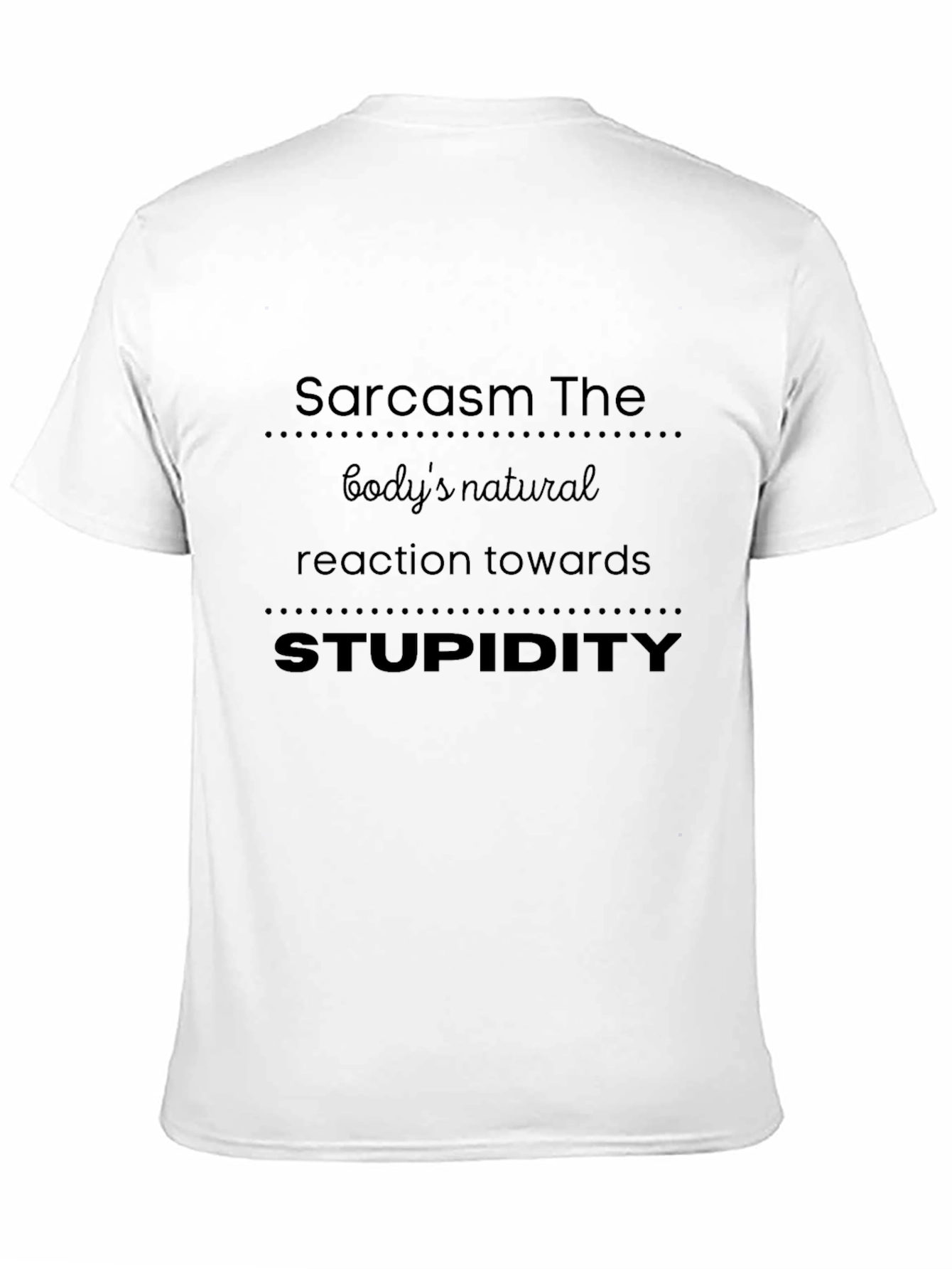 Sarcasm The Bodys Natural Reaction T-Shirt