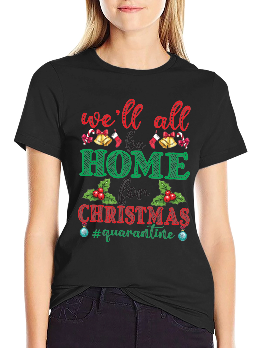 Well All Be Home for Christmas Quarantine T-Shirt