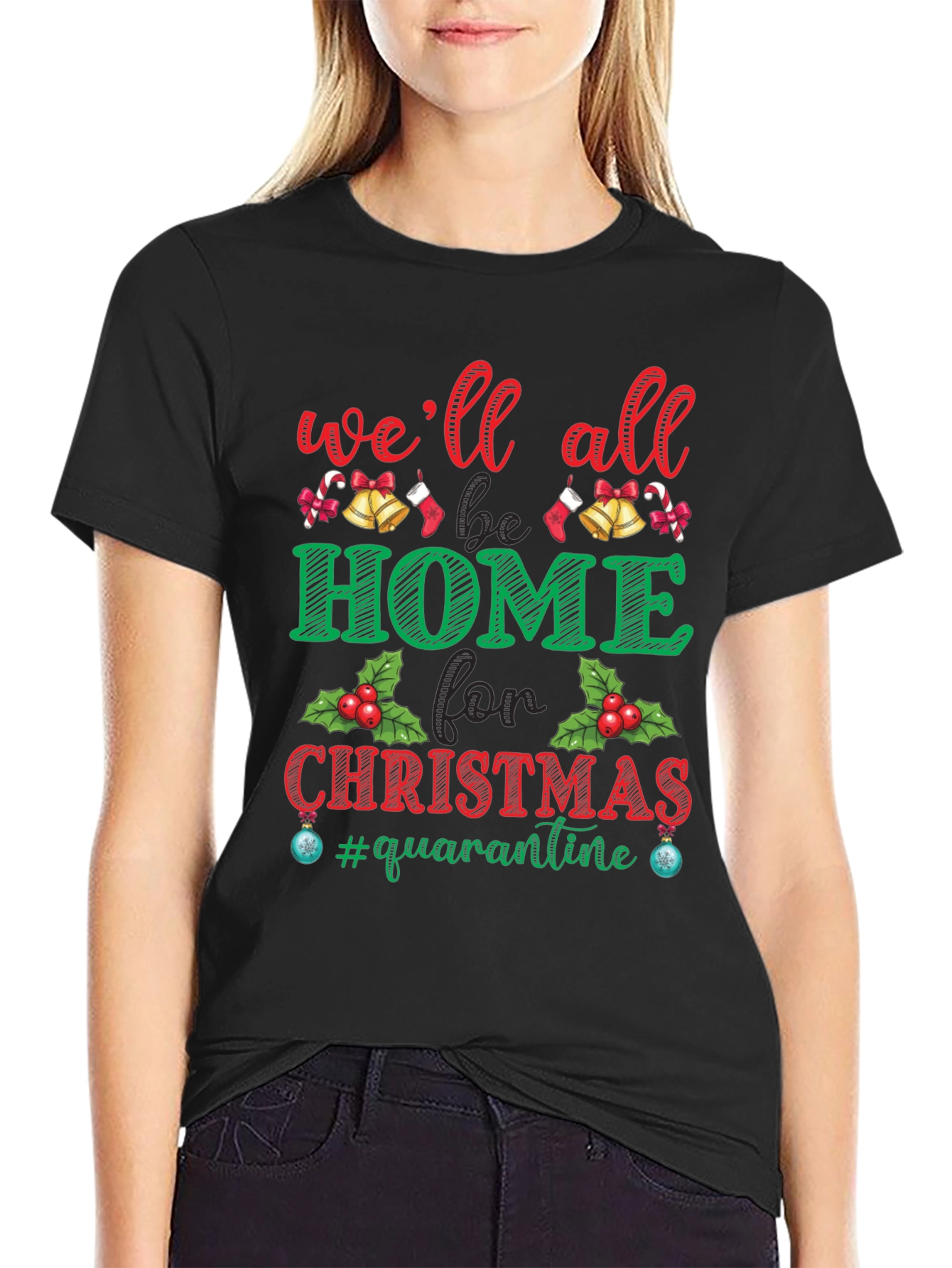 Well All Be Home for Christmas Quarantine T-Shirt