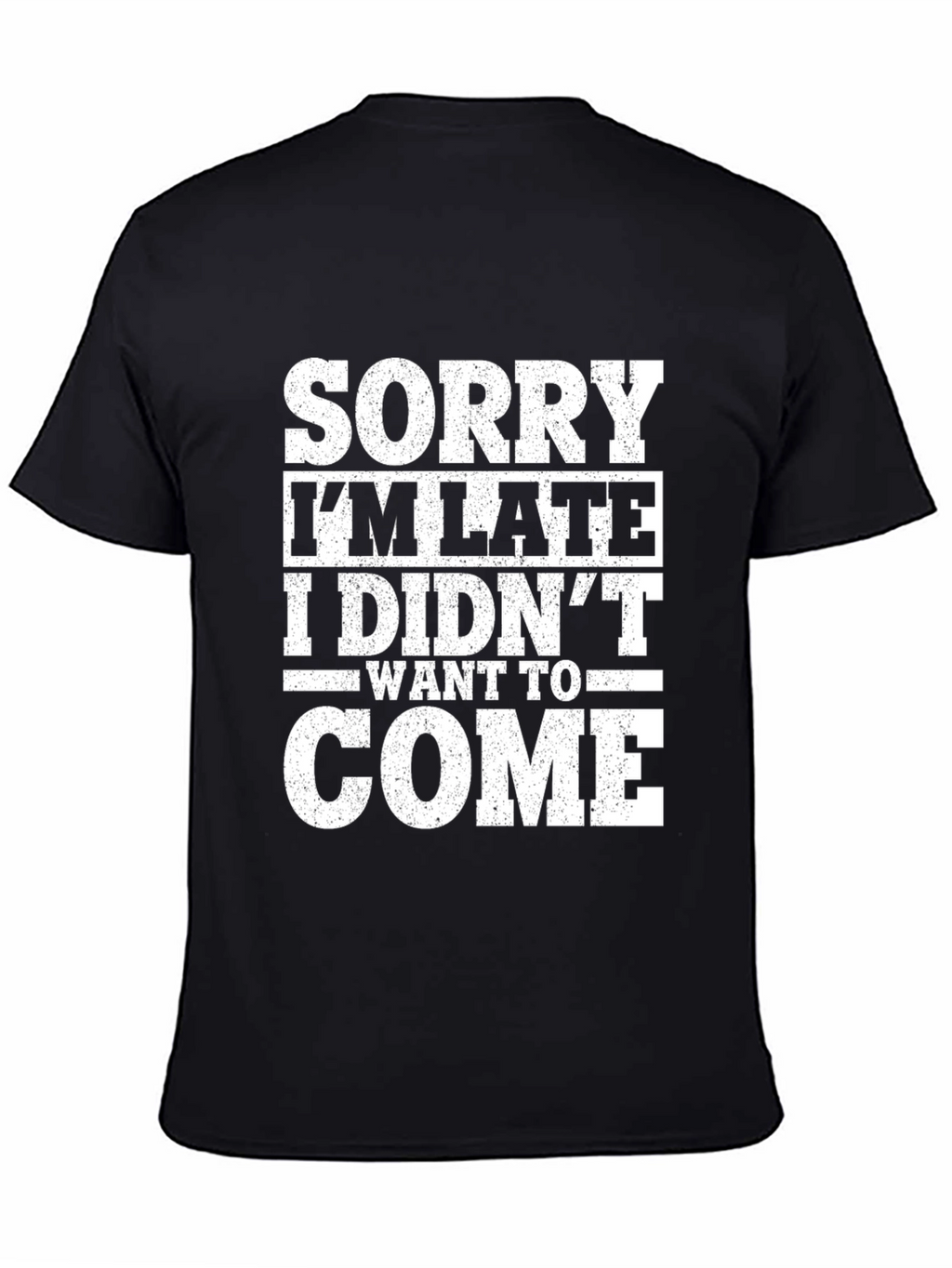 Funny Sorry Im Late Graphic Tee