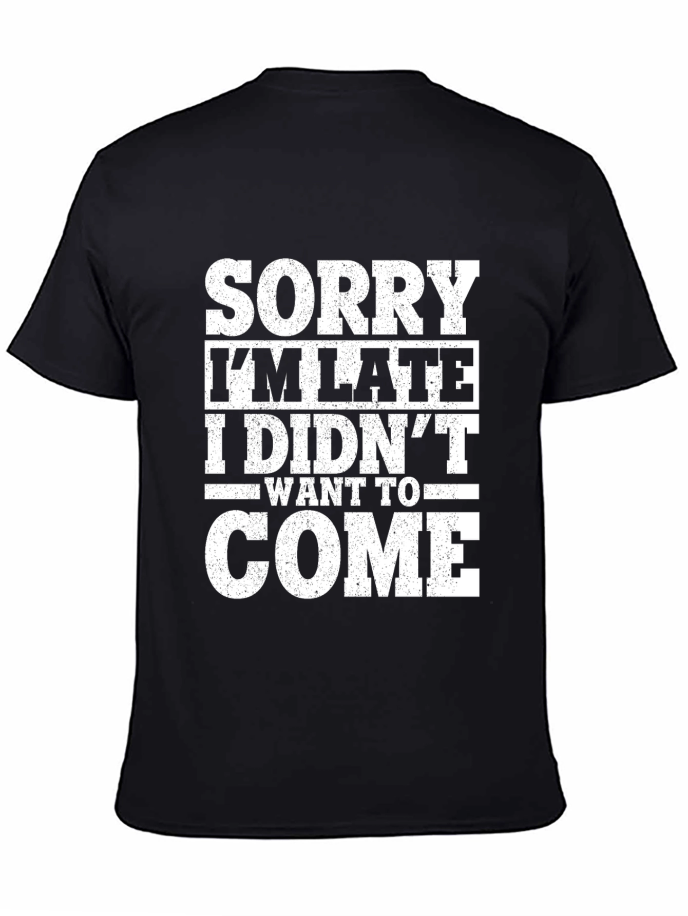 Funny Sorry Im Late Graphic Tee