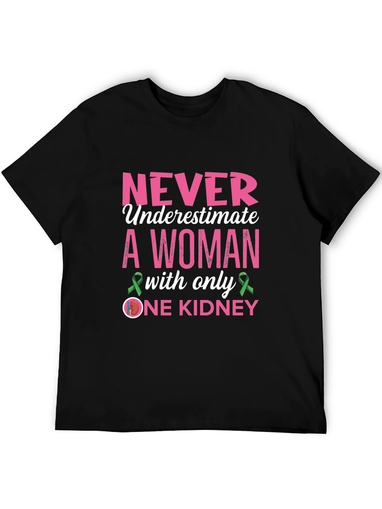 Never Underestimate One Kidney Awareness T-Shirt