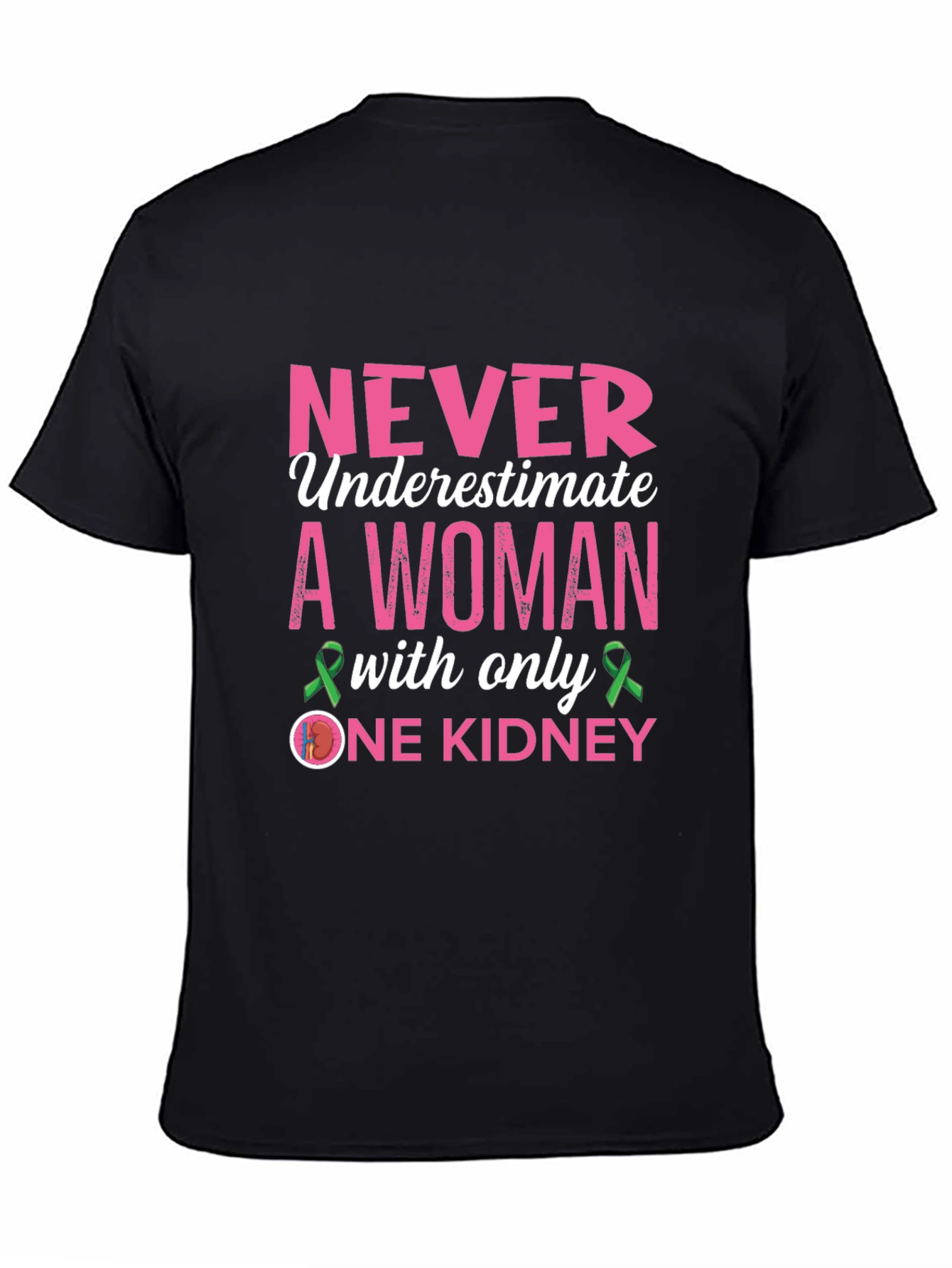Never Underestimate One Kidney Awareness T-Shirt