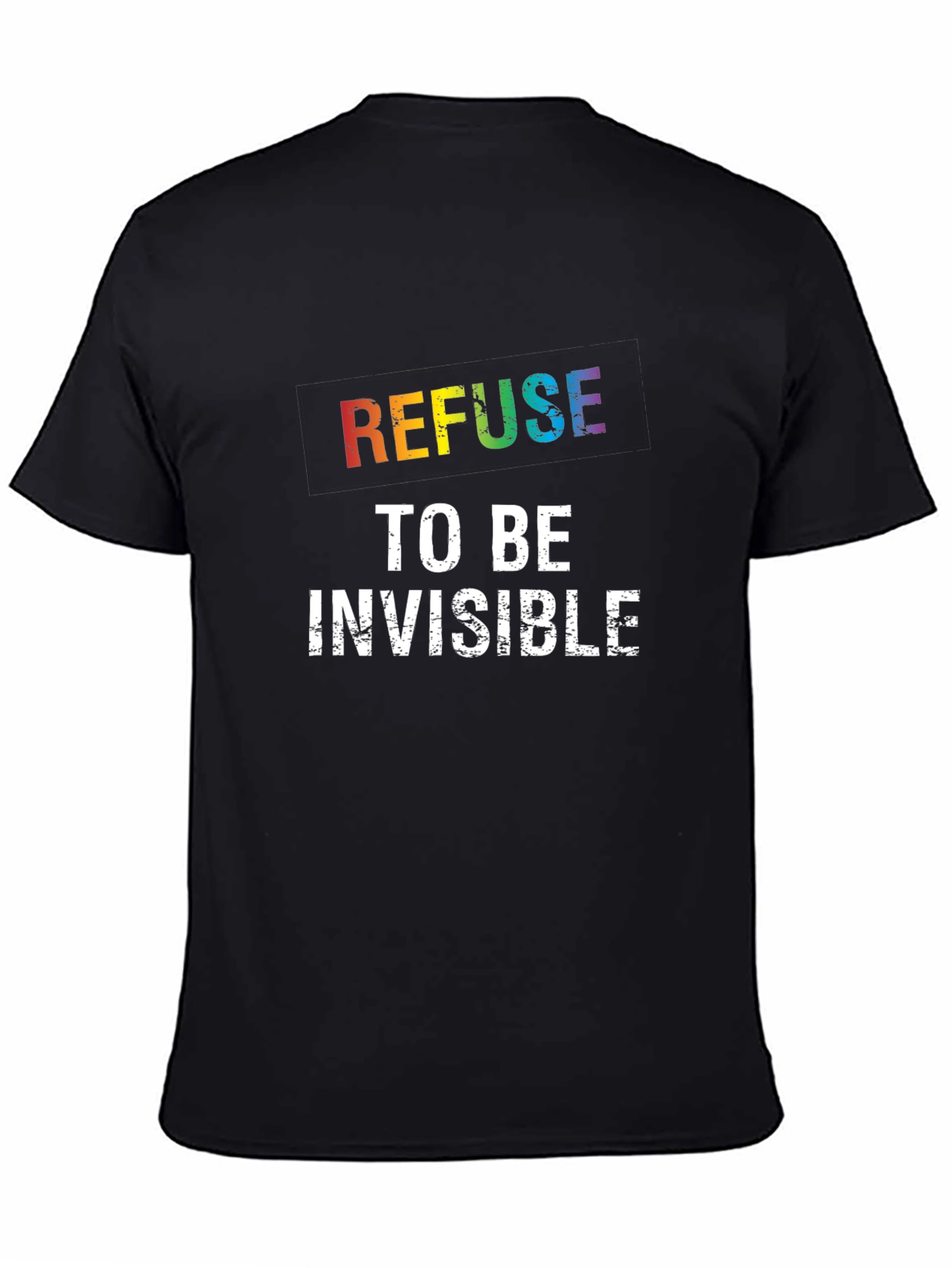 Refuse to be Invisible Rainbow Pride T-Shirt