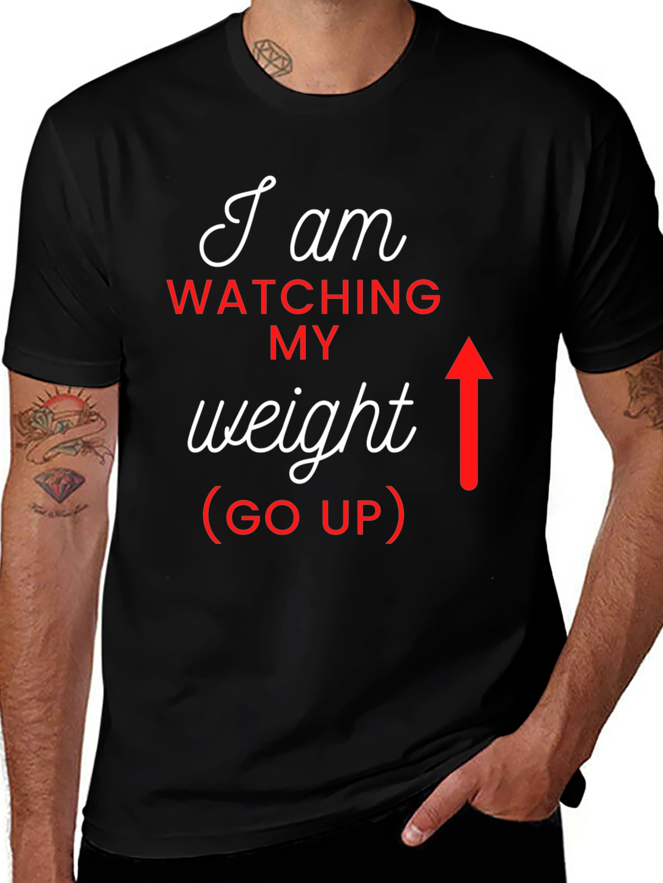 I Am Watching My Weight (Go Up) Graphic Tee