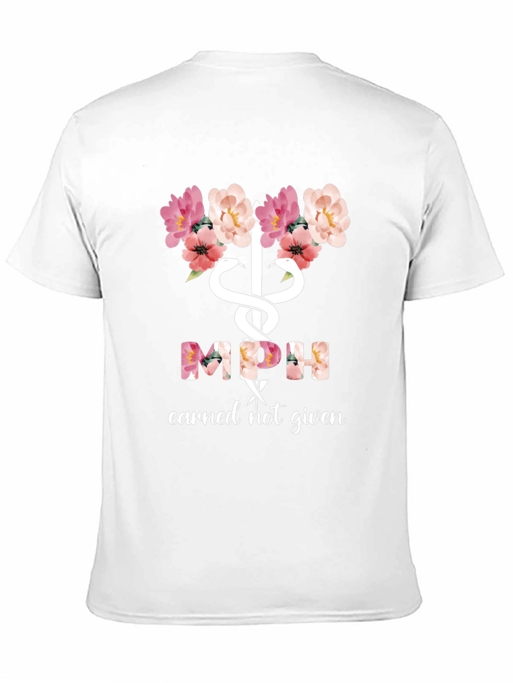 Floral MPH Earned Not Given Tee