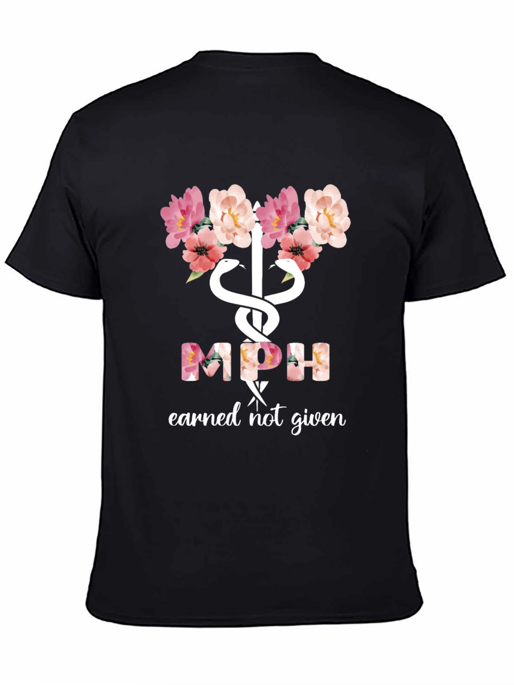 Floral MPH Earned Not Given Tee