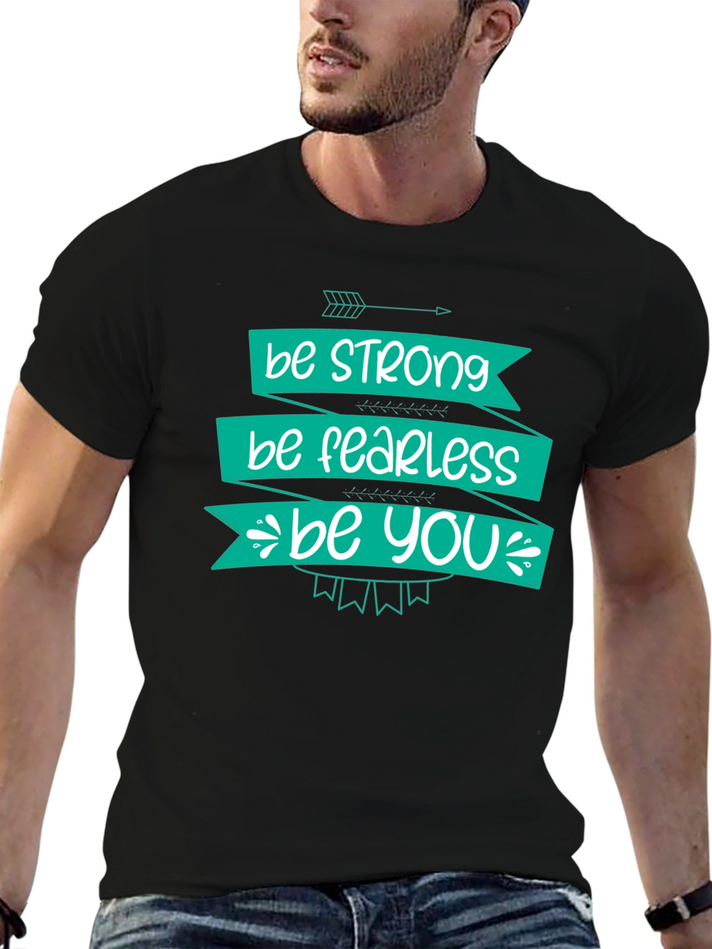Be Strong Fearless You T-Shirt