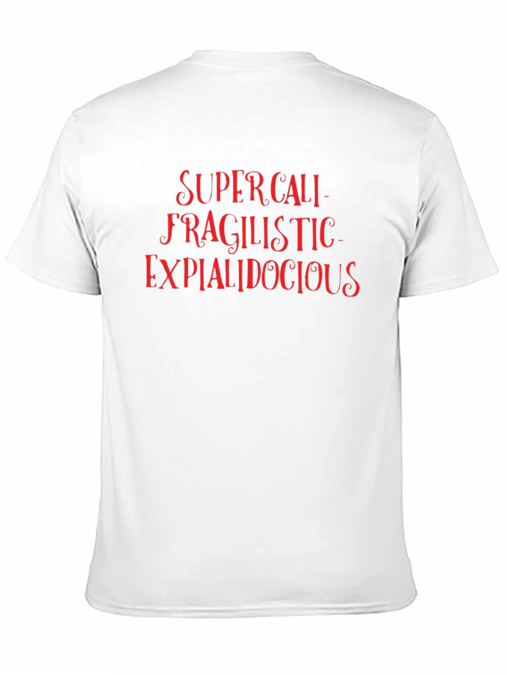Supercalifragilistic T-Shirt