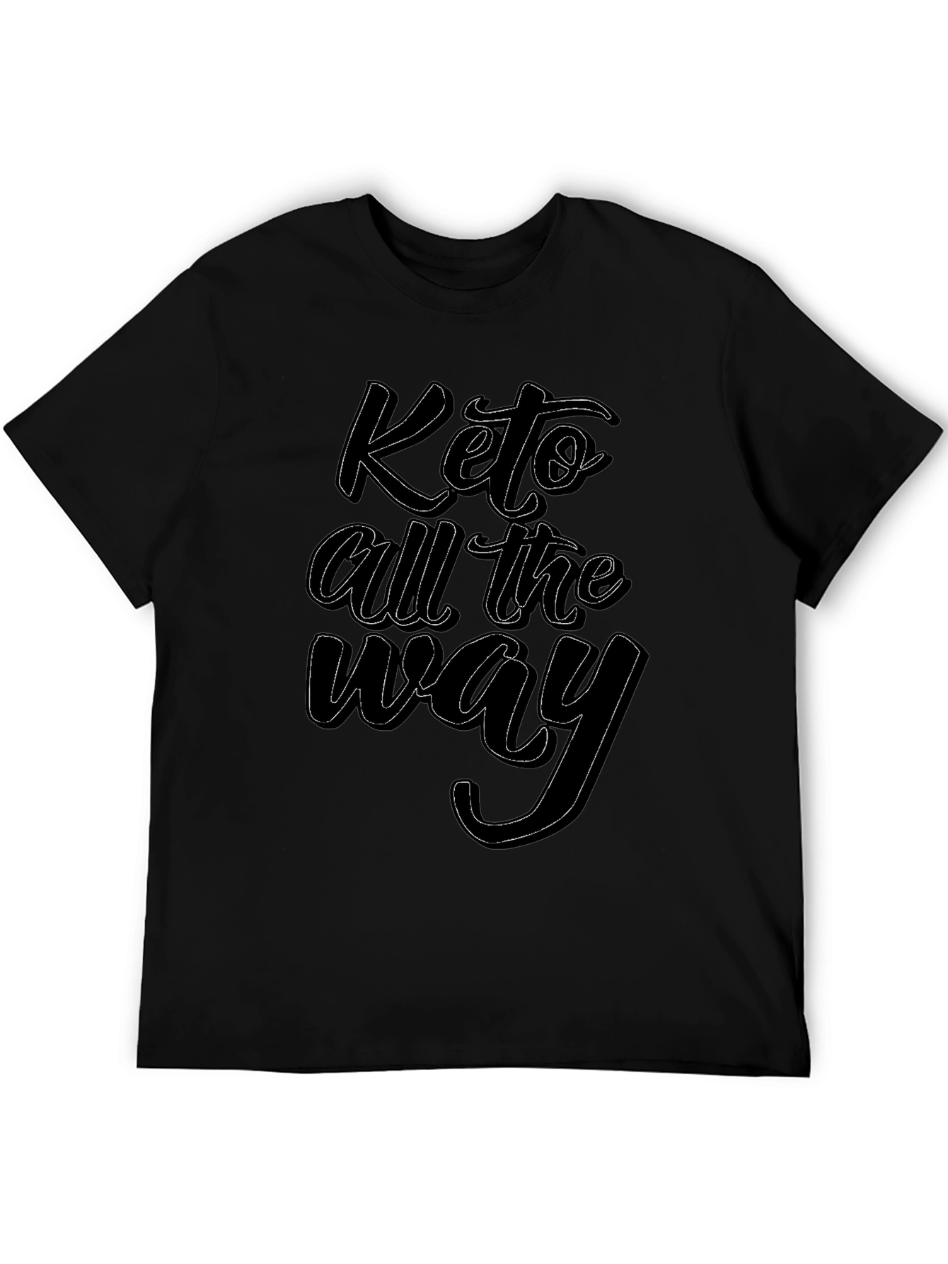 Keto All The Way Graphic Tee - Stylish & Comfortable Black T-Shirt