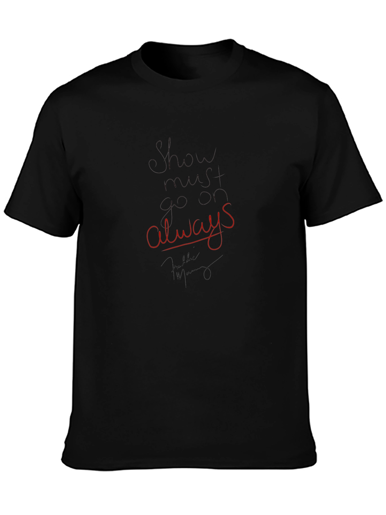 Show Must Go On Always Black T-Shirt