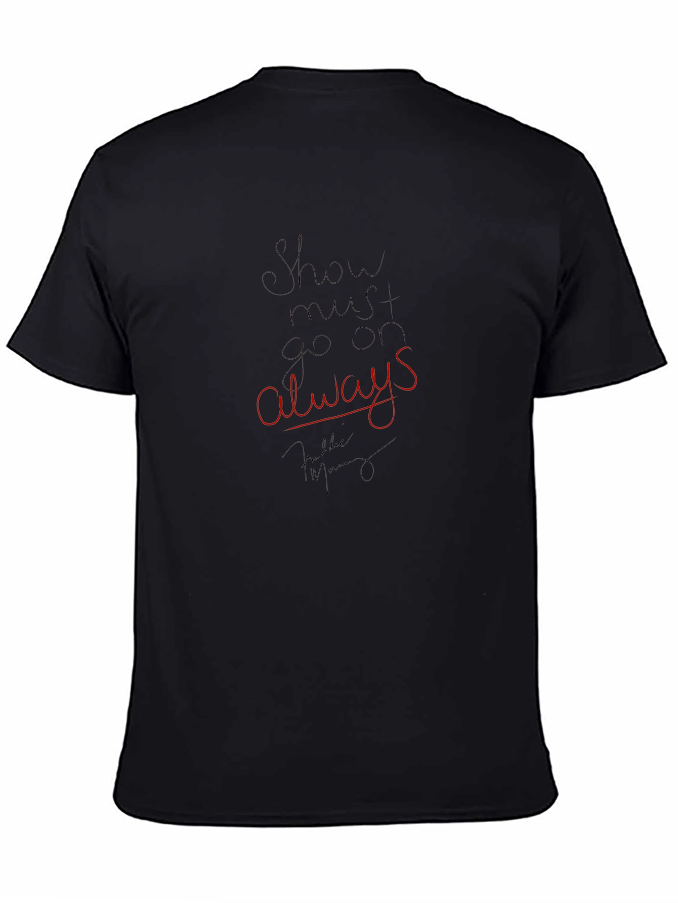 Show Must Go On Always Black T-Shirt