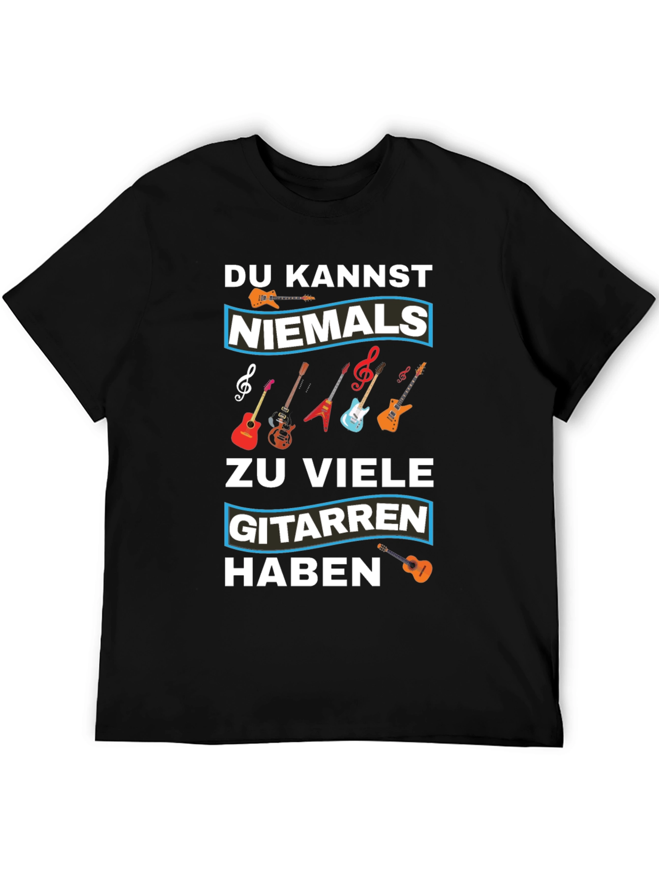 Guitar Lover T-Shirt - Du Kannst Niemals Zu Viele Gitarren Haben