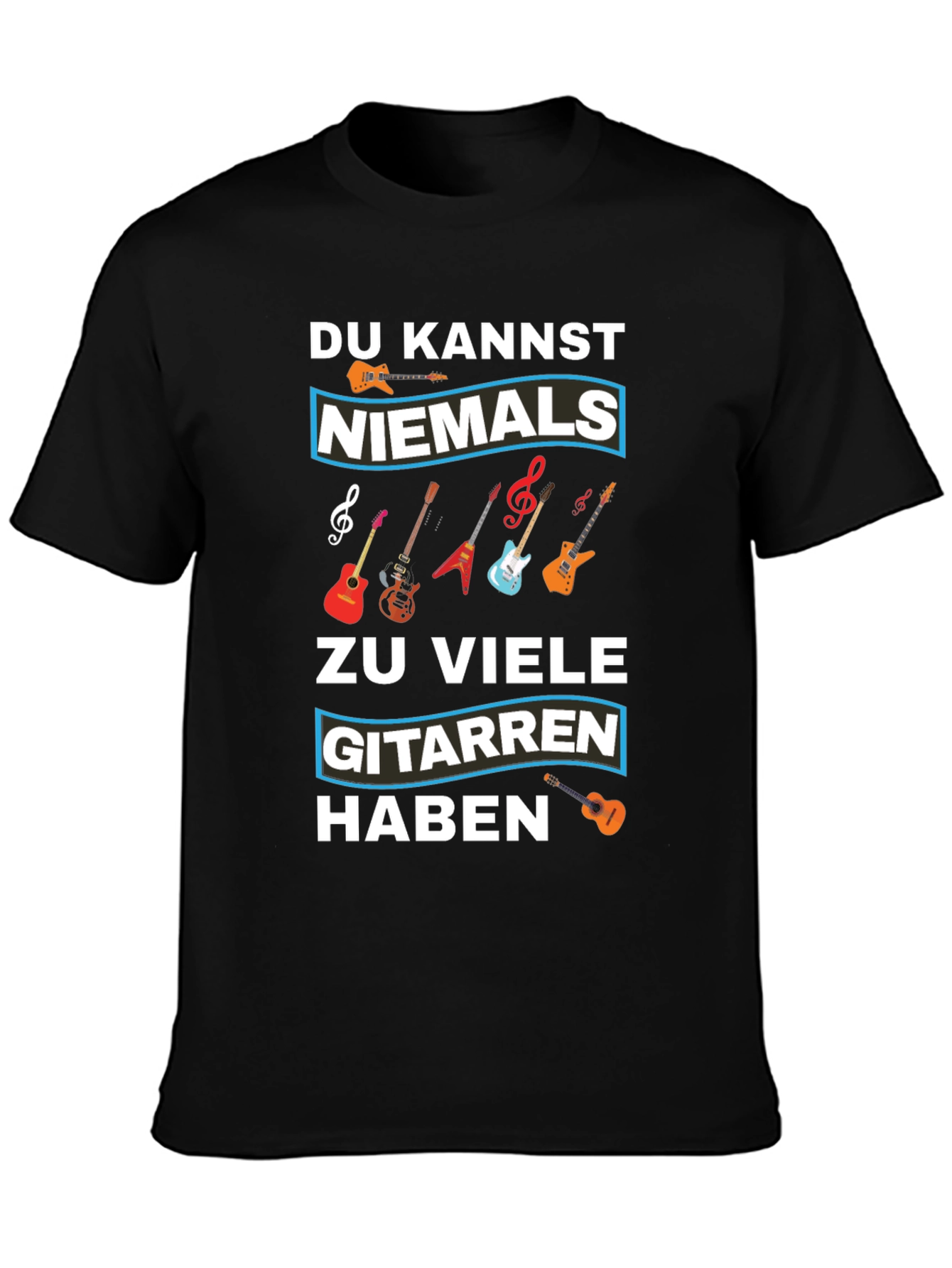 Guitar Lover T-Shirt - Du Kannst Niemals Zu Viele Gitarren Haben