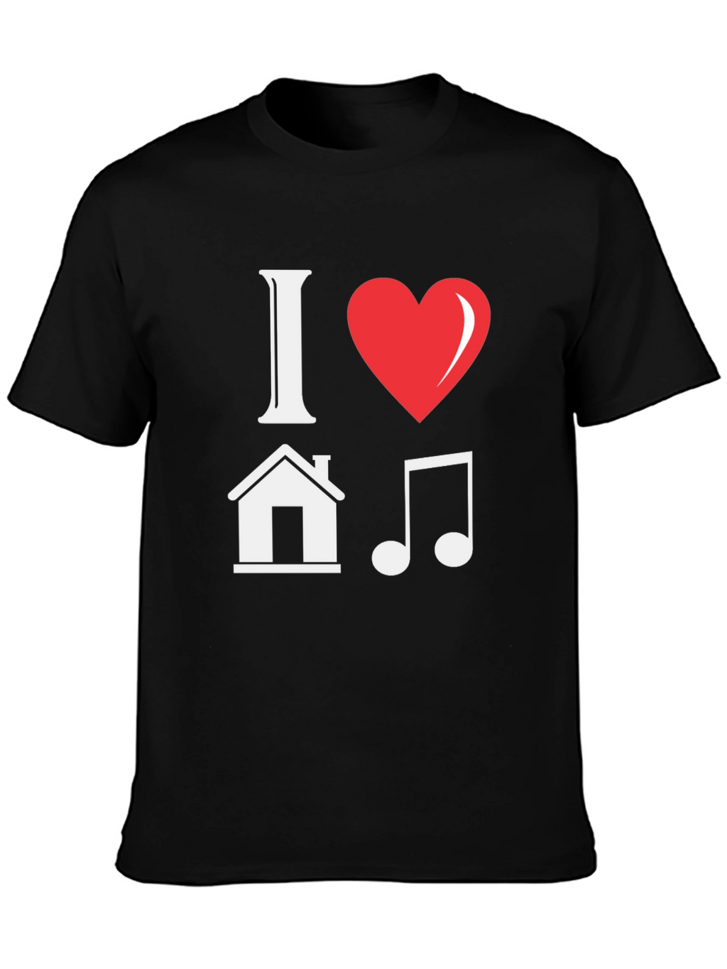 I Love House Music Graphic T-Shirt