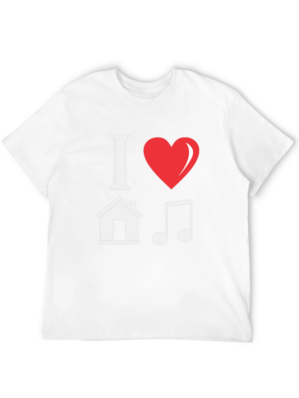 I Love House Music Graphic T-Shirt
