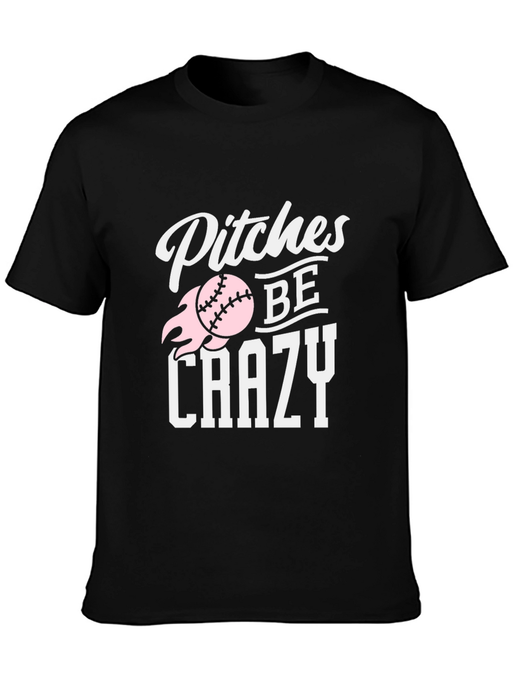 Pitches Be Crazy Baseball Graphic T-Shirt