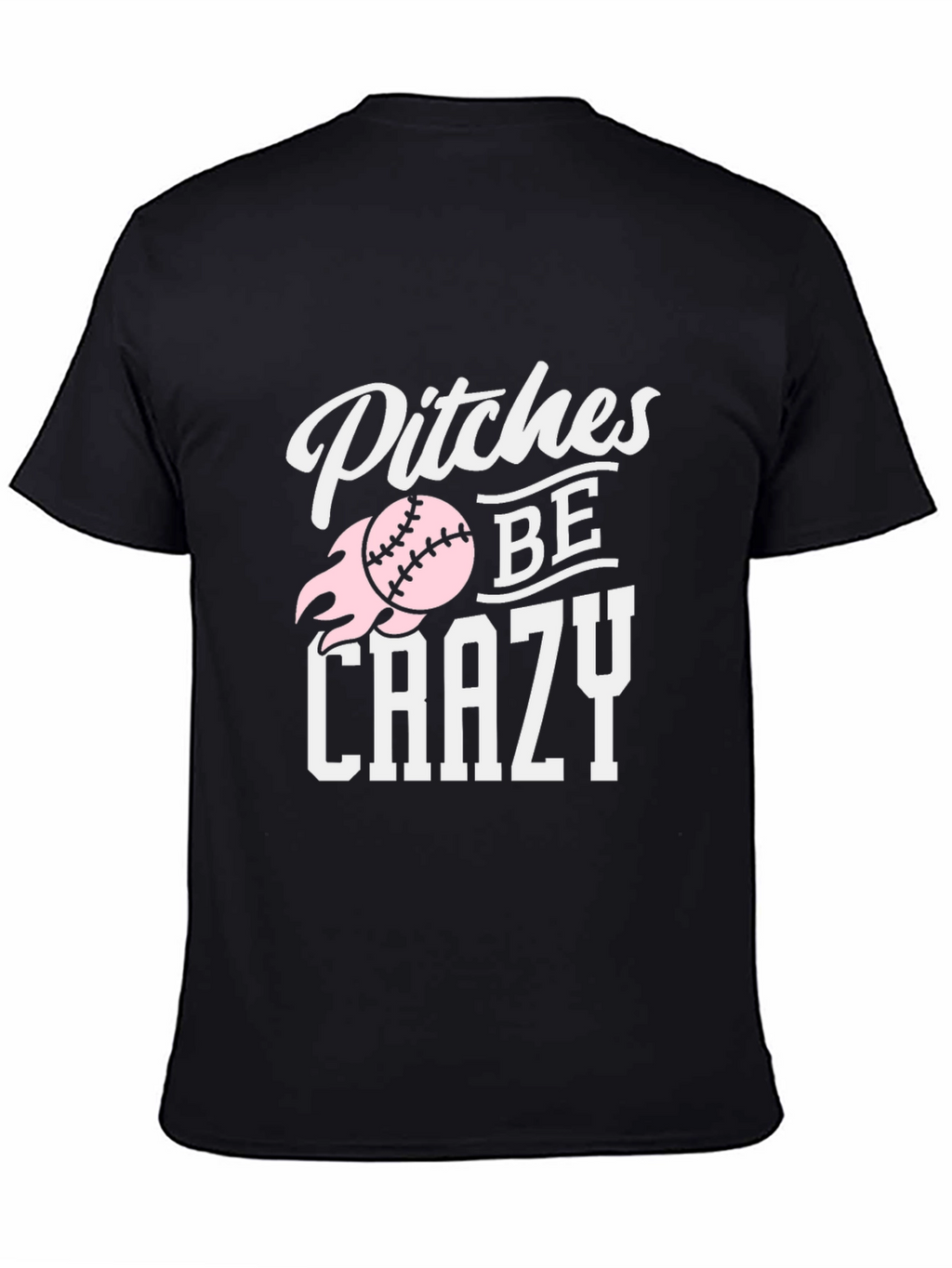 Pitches Be Crazy Baseball Graphic T-Shirt